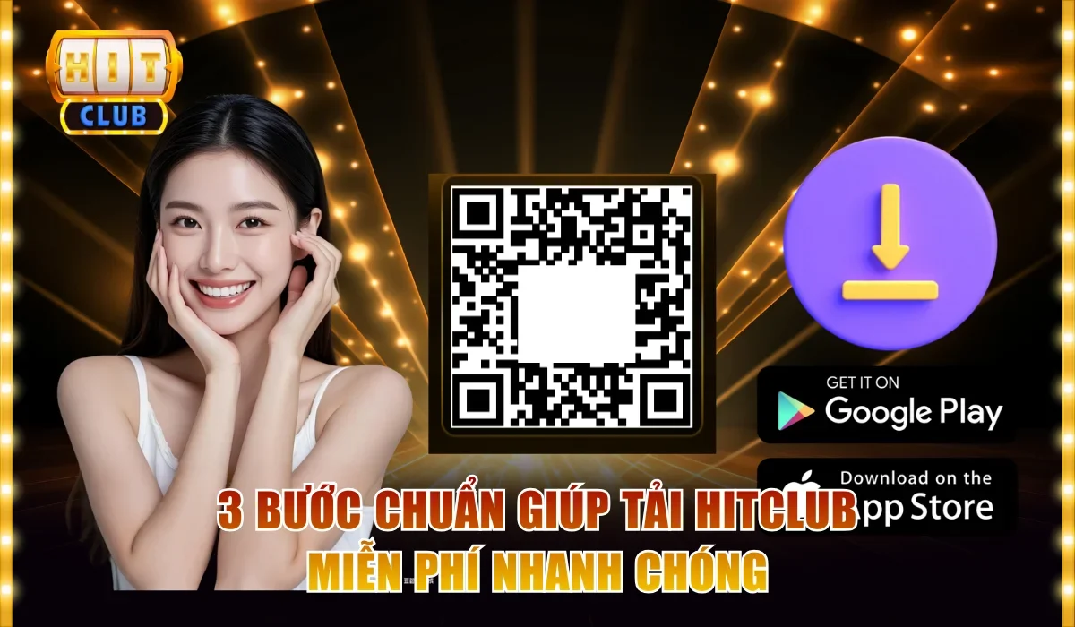 3 bước chuẩn giúp tải Hitclub miễn phí nhanh chóng