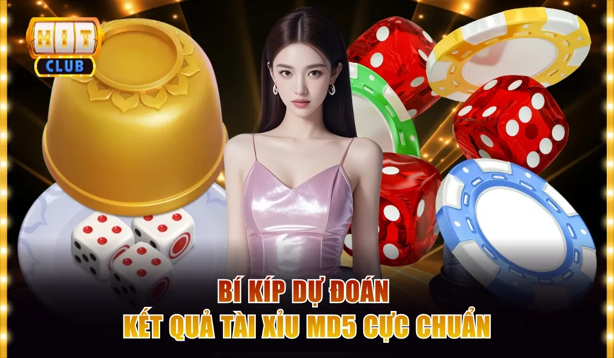 Bí kíp dự đoán kết quả Tài Xỉu MD5 cực chuẩn