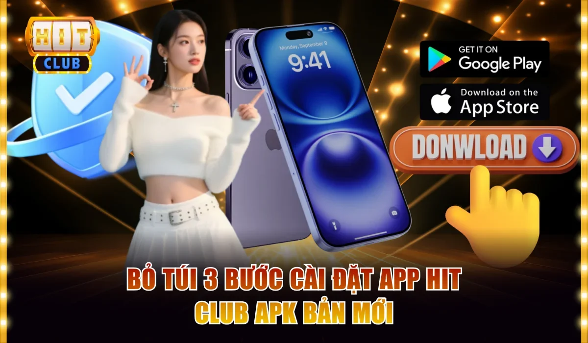 Bỏ túi 3 bước cài đặt app Hit club apk bản mới