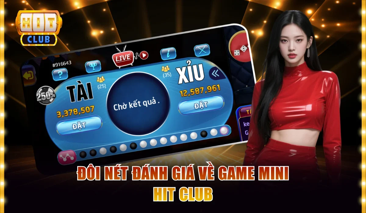 Mini Game Hitclub Chơi Tài Xỉu, Poker Chỉ Trong 30 Giây 2 Đôi nét đánh giá về game mini Hit club