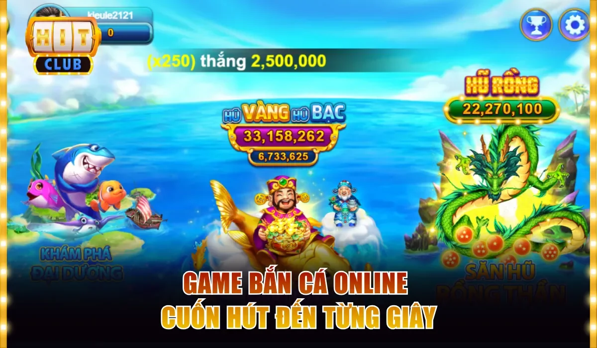 Cách Chơi Bắn Cá Hitclub Hay, Rinh Xu Thưởng Lớn Siêu Dễ 2 Game bắn cá online cuốn hút đến từng giây