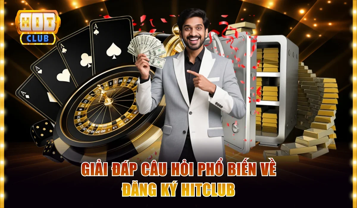 Hướng Dẫn Đăng Ký Hitclub Cho Người Mới Bắt Đầu Với 4 Bước 4 Giải đáp câu hỏi phổ biến về đăng ký Hitclub