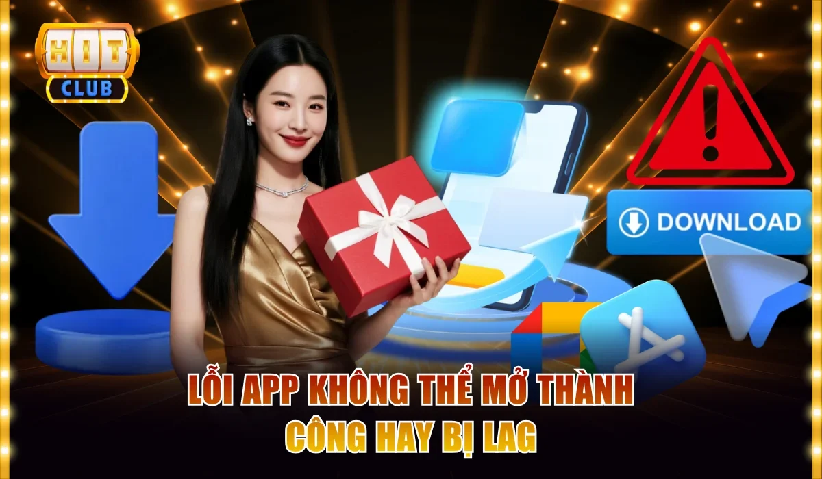 Lỗi app không thể mở thành công hoặc bị lag