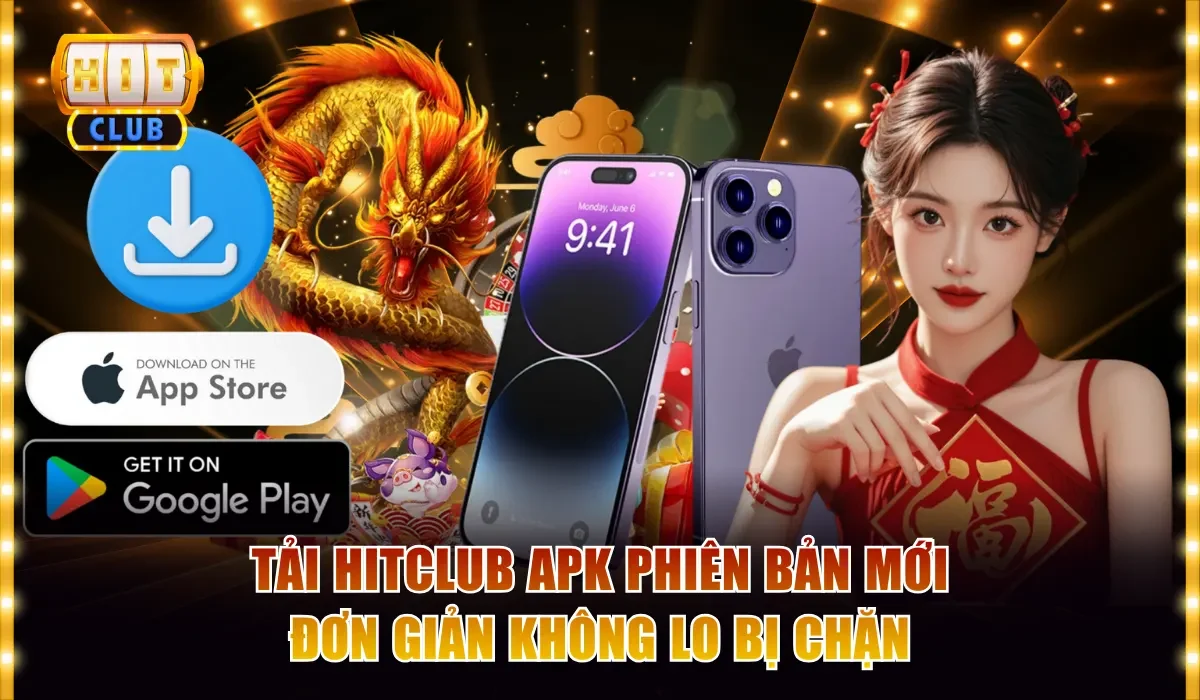 Tải Hitclub Apk Phiên Bản Mới Đơn Giản Không Lo Bị Chặn 7 tải Hitclub apk phiên bản mới