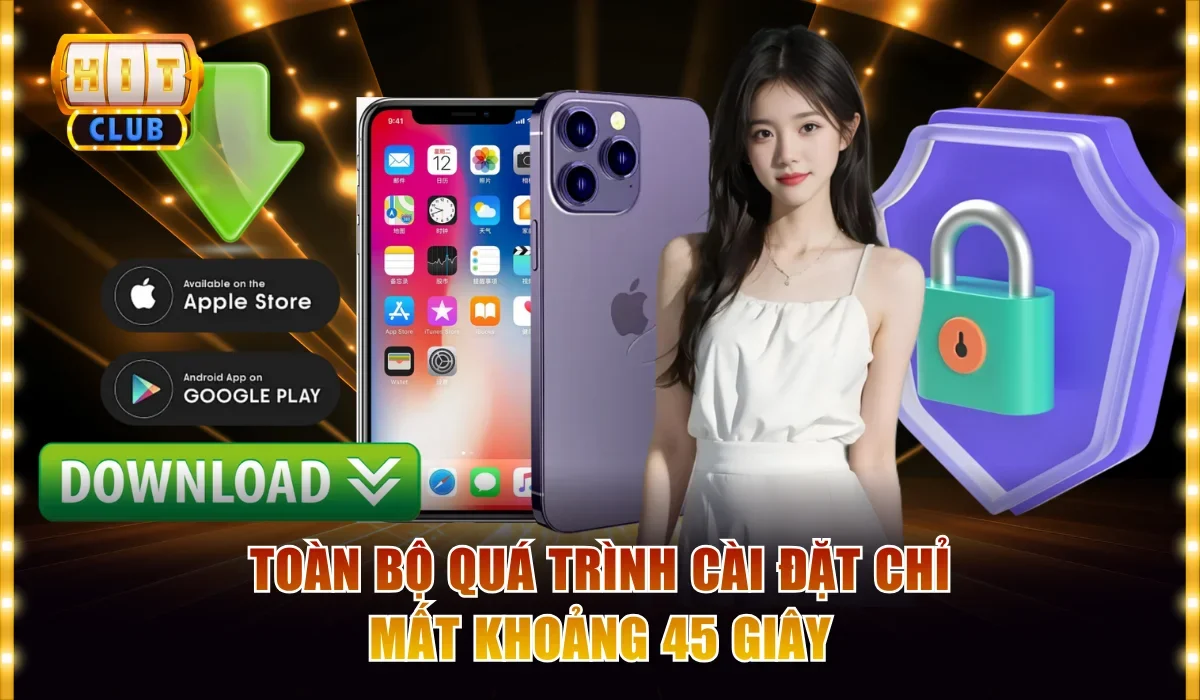 Hitclub iOS Phiên Bản Cá Cược Di Động Tối Ưu Cho iPhone 2 Toàn bộ quá trình cài đặt chỉ mất khoảng 45 giây