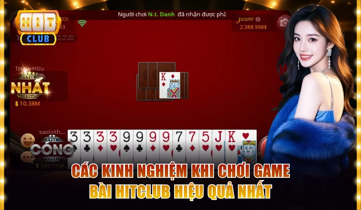 Kinh Nghiệm Khi Chơi Game Bài Hitclub - Săn Thưởng Cực Dễ 3 Các kinh nghiệm khi chơi game bài Hitclub hiệu quả nhất