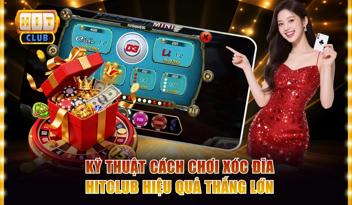 Cách Chơi Xóc Đĩa Hitclub | Nghệ Thuật Soi Cầu Và Đặt Cược 4 Kỹ thuật cách chơi Xóc đĩa Hitclub hiệu quả thắng lớn