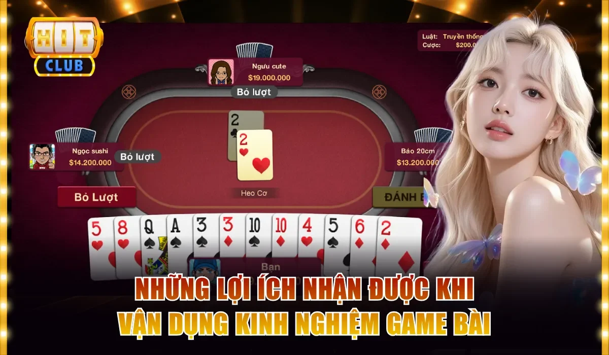 Kinh Nghiệm Khi Chơi Game Bài Hitclub - Săn Thưởng Cực Dễ 2 Những lợi ích nhận được khi vận dụng kinh nghiệm game bài