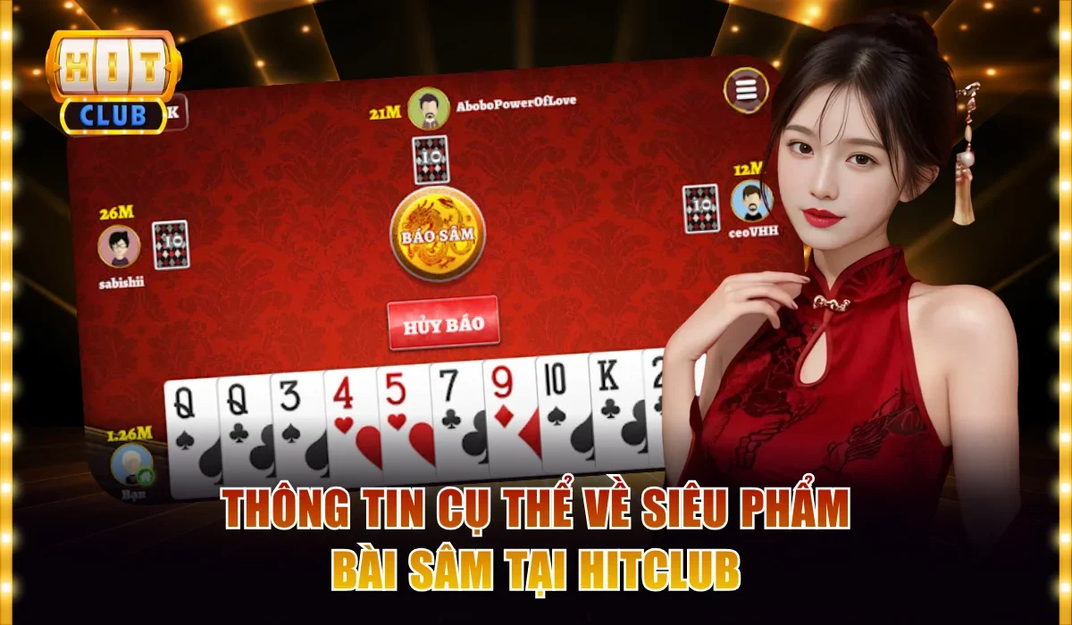 Thông tin cụ thể về siêu phẩm bài Sâm tại Hitclub